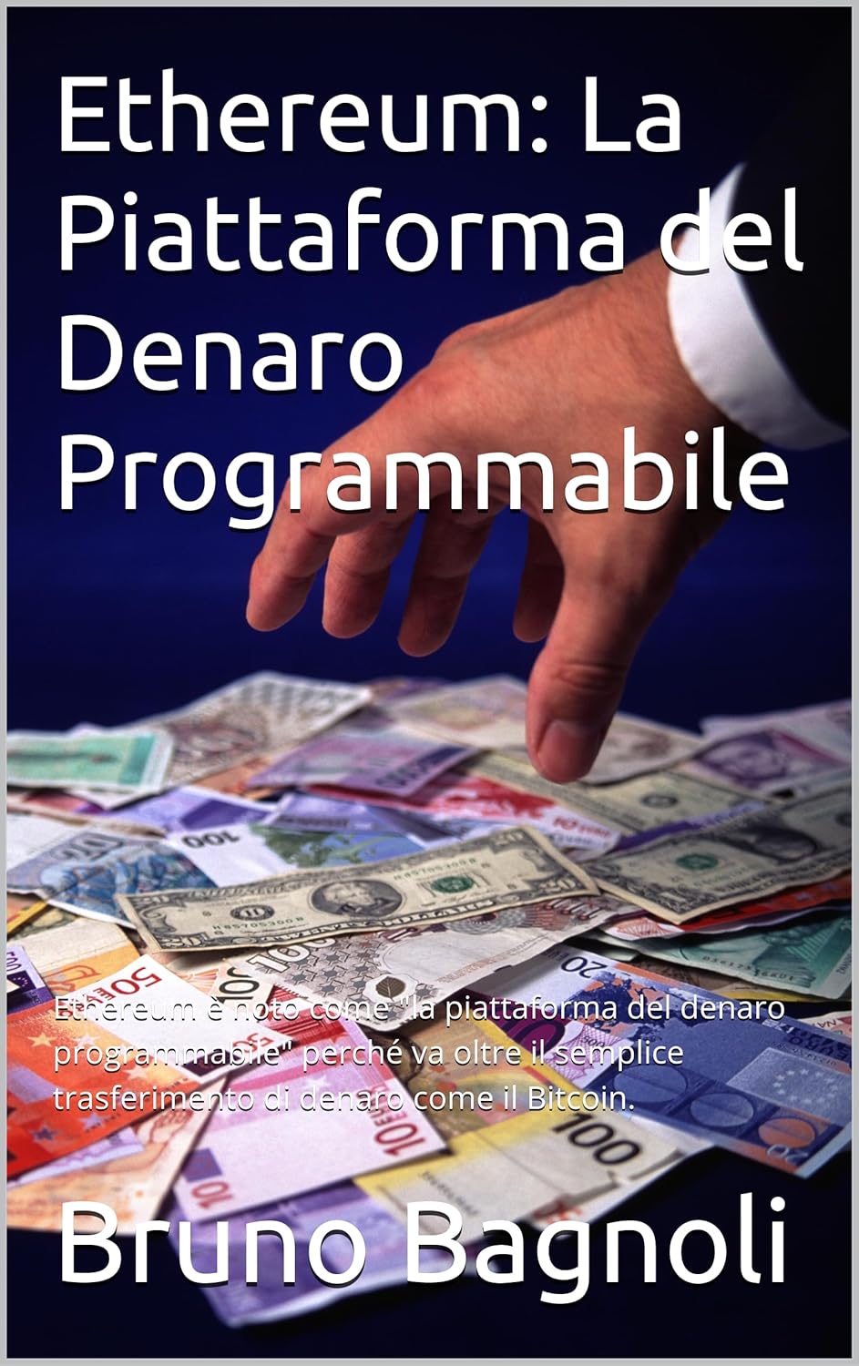 ⟠ Ethereum: La Piattaforma del Denaro Programmabile