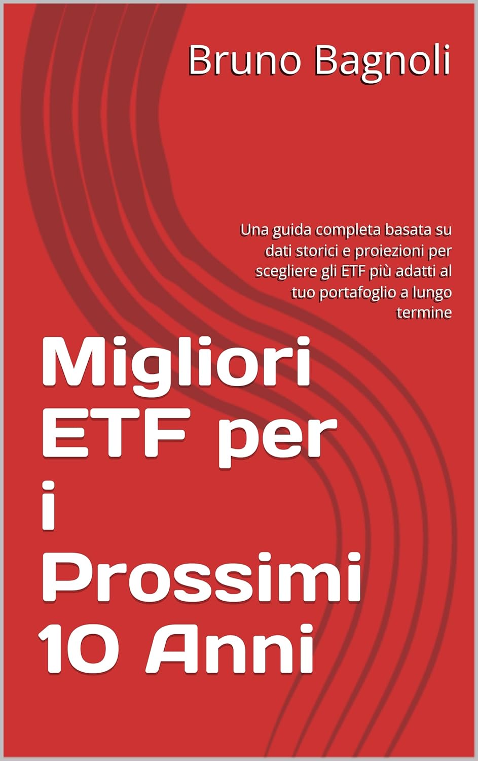Migliori ETF per i Prossimi 10 Anni